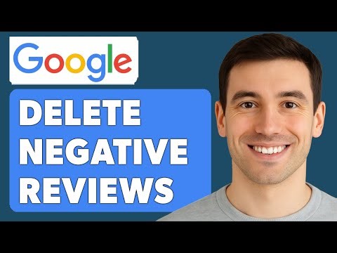 How To Delete Negative Google Reviews [2025 Guide]