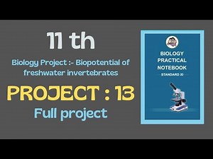 Biology Project : 13 | Biopotential of freshwater invertebrates | 11th | #biology #biologyproject