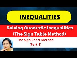 Solving Quadratic Inequalities Using The Sign Table Or The Sign Chart Method Part 1