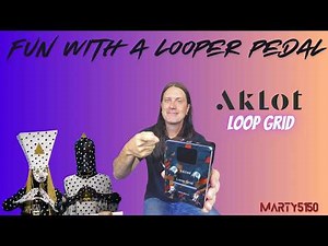 Fun With A Looper Pedal - Unlock Your Creativity With The Aklot Loop Grid