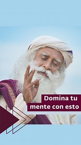 268K views · 8.3K reactions | Domina tu mente con esta técnica #mente #inteligencia #exito #felizdomingo | Sadhguru Español | Facebook