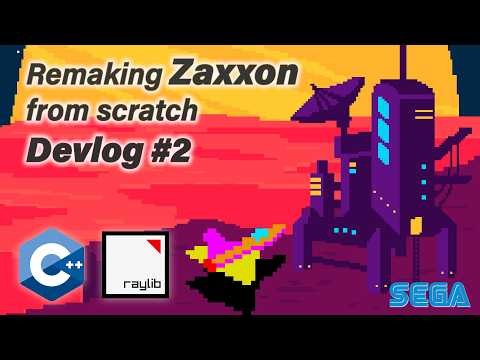 Devlog Part 2 - Remaking Zaxxon from Scratch with C++ & Raylib