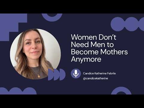 Women Don’t Need Men to Become Mothers Anymore