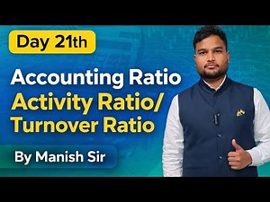 Day 21 | Accounting Ratio | Activity Ratio / Turnover Ratio | Class 12 Accounts | By Manish Sir