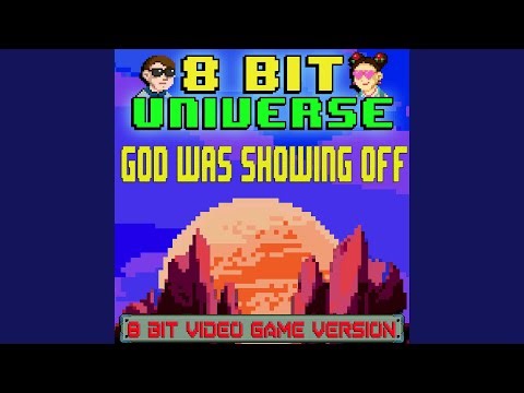 God Was Showing Off (8 Bit Video Game Version)