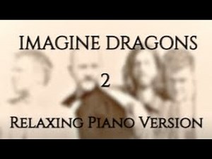 Imagine Dragons | Part 2 | Piano Relaxing Version ♪ | 20 Songs | 2 Hours of 📚 Music for Study/Sleep