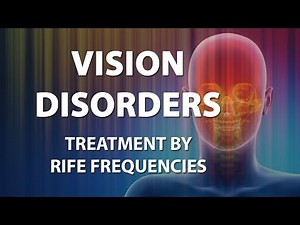 Vision Disorders - RIFE Frequencies Treatment - Energy & Quantum Medicine with Bioresonance