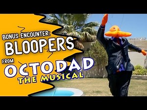 Octodad the Musical BLOOPERS!