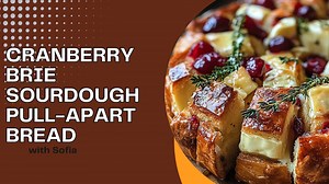 Cranberry Brie Sourdough Pull-Apart Bread Recipe