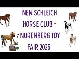 NEW SCHLEICH HORSE CLUB - New Models at Nuremberg Toy Fair/Spielwarenmesse 2026!