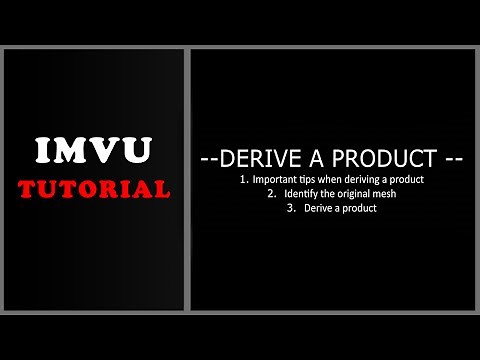 IMVU TUTORIAL --- HOW TO DERIVE A PRODUCT