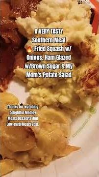 A Very TASTY Southern Meal🔥:Fried Squash w/Onions, Ham Glazed w/Brown Sugar & My Mom's Potato Salad