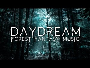 DAYDREAM | Fantasy Music Mix for Writing, Focus, & Inspiration