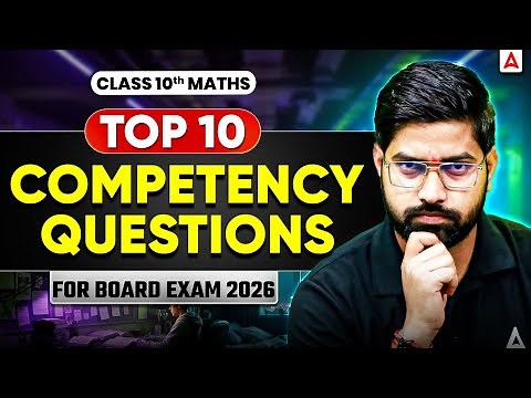 Class 10th Maths | Top 10 Competency Based Questions | Score 80/80 💥| Board Exam 2025-26