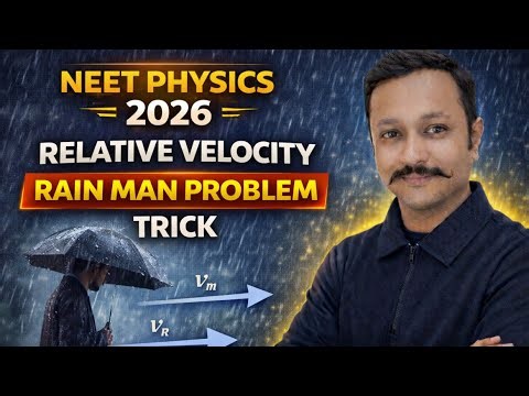 NEET Physics 2026 🔥 Rain Man Problem Trick 🌧️ | Relative Velocity Made Easy