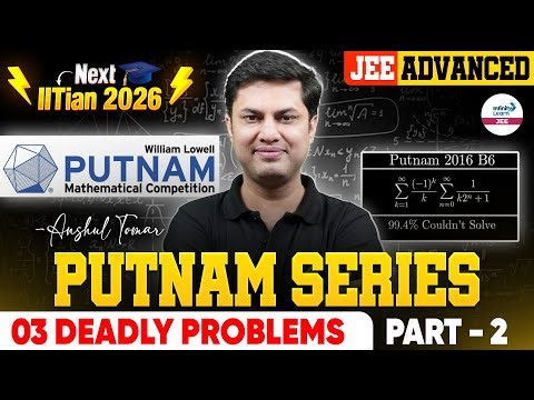Putnam Series For JEE ADVANCED || 3 Deadly Problems Part 2 || Math || LIVE || ‪@SriChaitanyaAcademyJEE‬