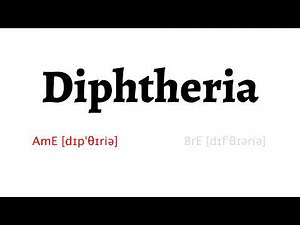 How to Pronounce diphtheria in American English and British Englishdiphtheria