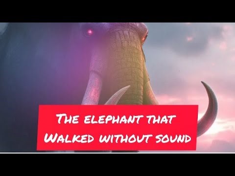 The elephant that walked without sound