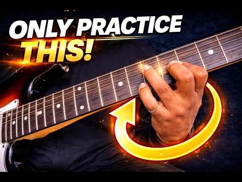 Only Practice This to Get Better at Guitar Fast
