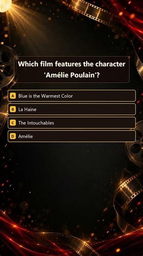 Cinema Quiz | Which film features the character 'Amélie Poulain'?