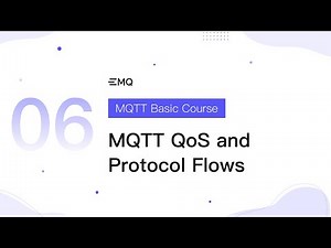MQTT Basic Course - Lesson 6: MQTT QoS and Protocol Flows