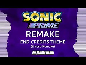 Sonic Prime (2022) - "Ending Credits Theme" (Eresse Remake)