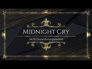 Midnight Cry | SATB | Piano Accompaniment | Lyrics