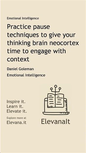 Practice pause techniques to give your thinking brain neocortex time to engage with context