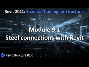Revit 2021 Training For Structures Essentials Module 9.1 Steel Connections