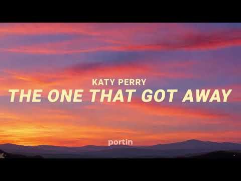 Katy Perry - In another life I would be your girl (The One That Got Away) (Lyrics)