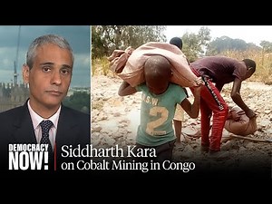 "Cobalt Red": Smartphones & Electric Cars Rely on Toxic Mineral Mined in Congo by Children