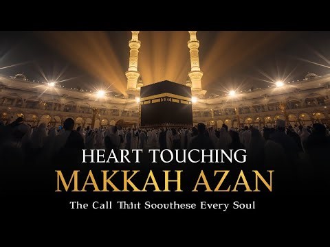 📿 Azan from Makkah | Soothing Voice | Islamic Vibes