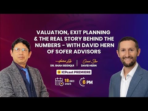 Valuation & Exit Planning: The Real Story Behind the Numbers – David Hern