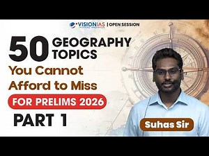 Open Session I 50 Geography Topics I You Cannot Afford to Miss for Prelims 2026