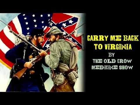 Old Crow Medicine Show - "Carry Me Back To Virginia" (with lyrics and images)