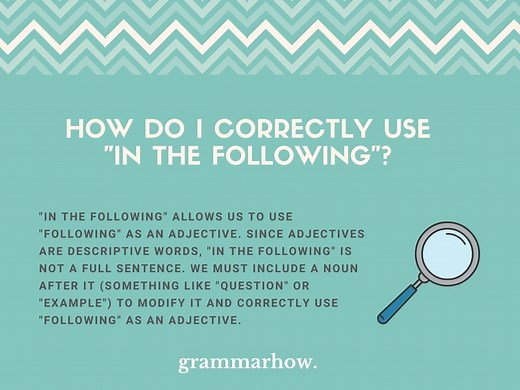 "In The Following" - Complete Usage Guide (With Examples)