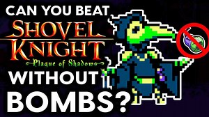 Can you beat Shovel Knight: Plague of Shadows without throwing bombs? - No bombs challenge