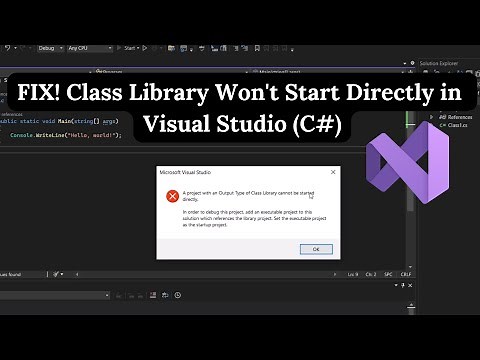 FIX! Class Library Won't Start Directly in Visual Studio (C#)