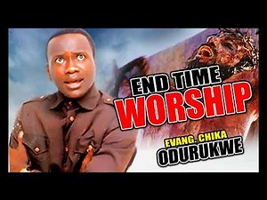 Evang. Chika Odurukwe | End Time Worship | Latest Nigerian Gospel Songs | African Music