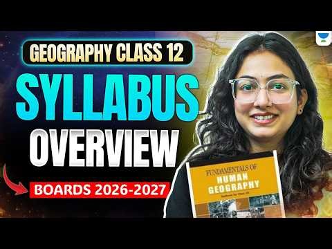 Class 12 Geography Syllabus Overview 2026-27 🔥 | Complete Strategy | Supriya Ma'am