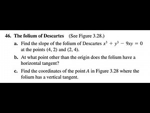 46.Find the slope of the folium of Descartes x^3 + y^3 - 9xy = 0 at the points (4, 2) and (2, 4).