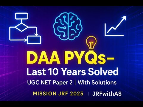 DAA PYQs | Last 10 Years Solved Questions 🔥 | UGC NET Paper 2 Computer Science | Mission JRF 2025