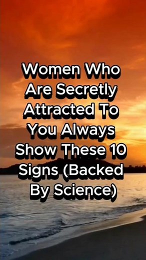 Women Who Are Secretly Attracted To You Always Show These 10 Signs (Backed By Science)