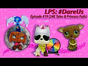 ❋ LPS: #DareUs (Episode #19: 24K Tales & Princess Fails) || Fanmail Edition!