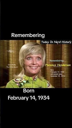 Remembering Florence Henderson, born February 14, 1934 and passed away November 24, 2016.