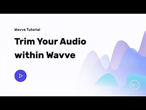 How to Trim Your Audio within Wavve (Wavve Tutorial)