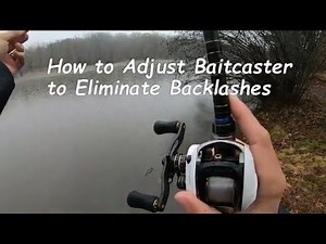 How to Adjust your Baitcaster to Eliminate Backlashes and Maximize Casting Distance