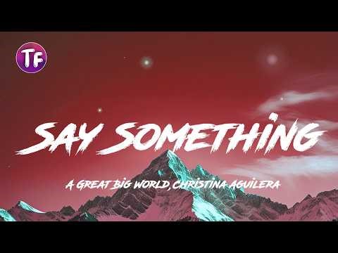 Say Something - A Great Big World,Christina Aguilera (Lyrics/Letra)