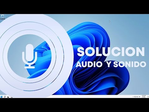 Cómo solucionar el problema de sonido y audio en Windows 11