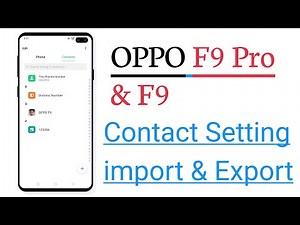 OPPO F9, F9 Pro Contact Setting Contact import And Export